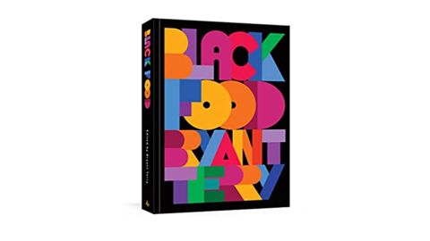 "Black Food: Stories, Art, and Recipes from Across the African Diaspora" by Bryant Terry