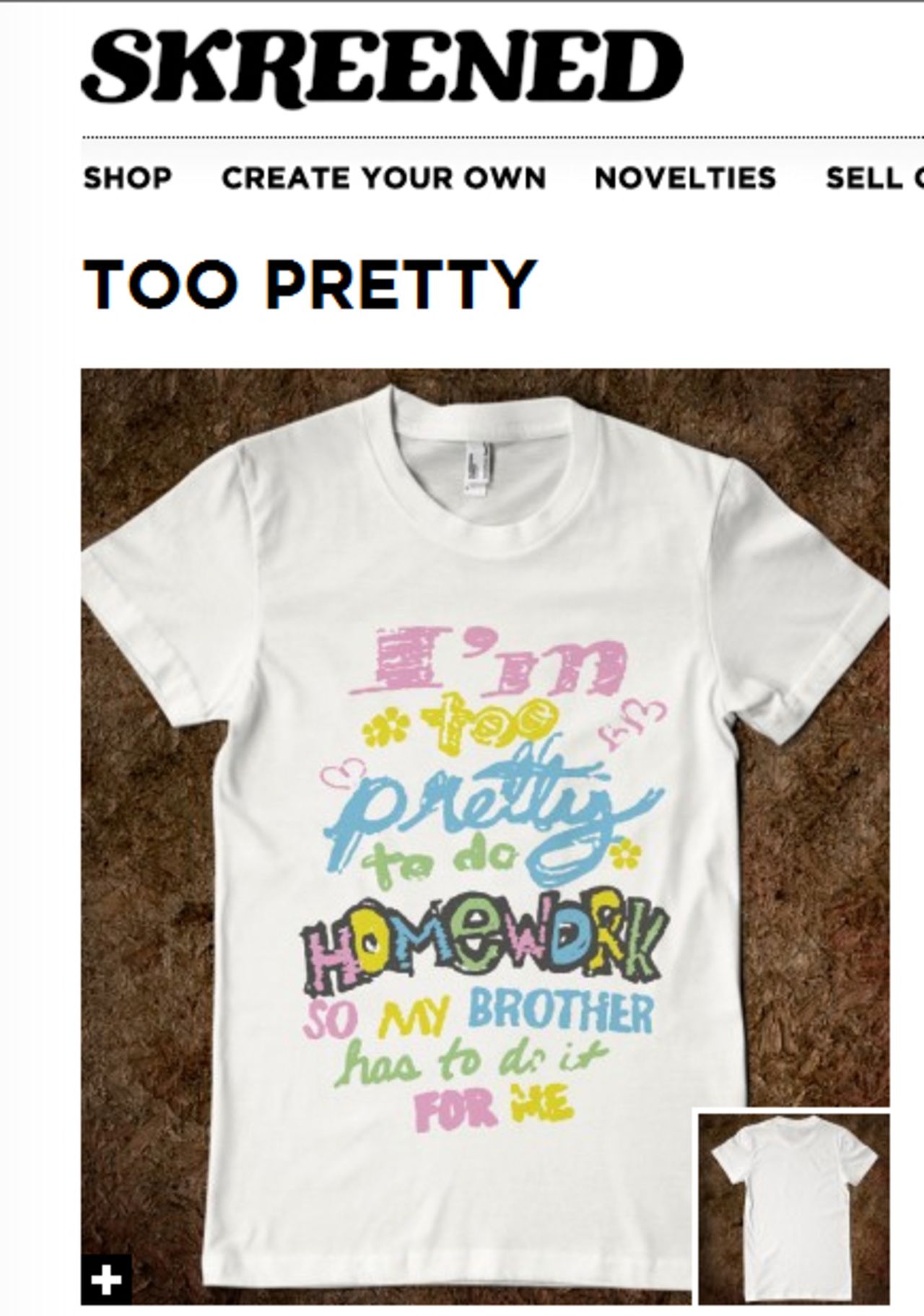 The infamous "I'm too pretty to do homework so my brother has to do it for me," T-shirt for tween girls was <a href="http://newsroom.blogs.cnn.com/2011/09/01/former-blossom-star-speaks-out-about-controversial-t-shirts/" target="_blank">pulled from J.C. Penney's stores</a> after consumers began to complain about the slogan's blatant sexism. 