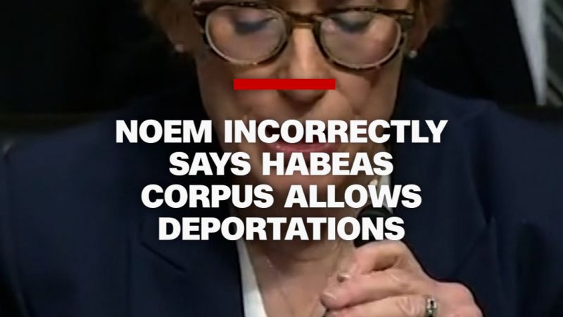 Homeland Security Secretary Noem Misdefines Habeas Corpus in Senate Hearing