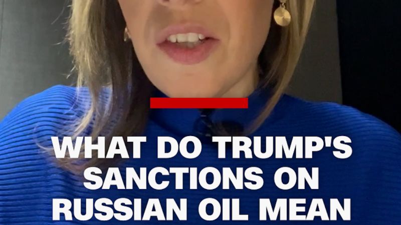 What do Trump’s sanctions on Russian oil mean for Ukraine?