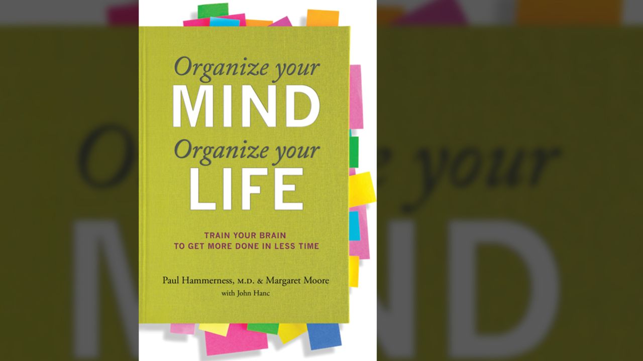 Dr. Paul Hammerness and Margaret Moore co-authored "Organize Your Mind, Organize Your Life." 