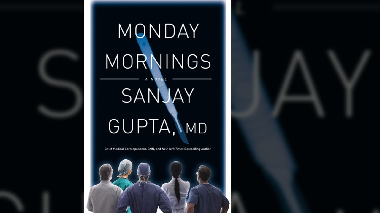 "Monday Mornings" by CNN's Dr. Sanjay Gupta will be available Tuesday.