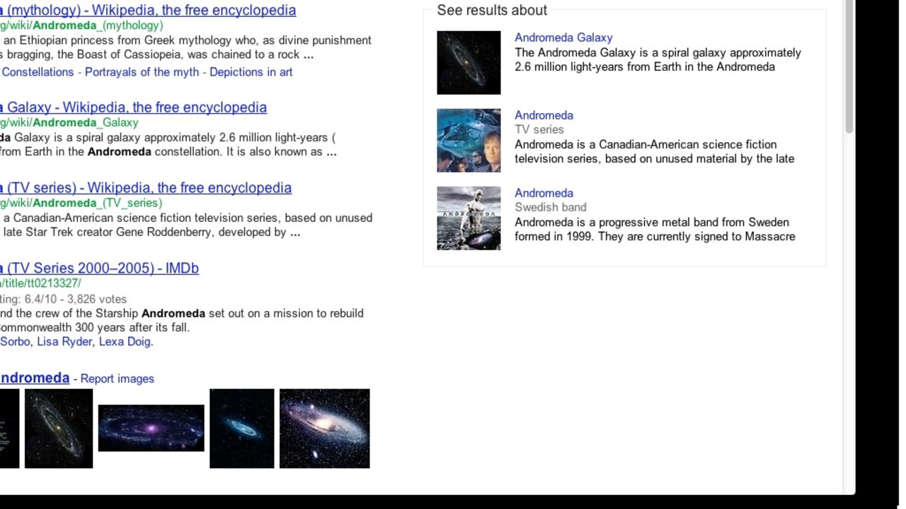 With Knowledge Graph, a Google search will ask if you want the galaxy, TV show or rock band