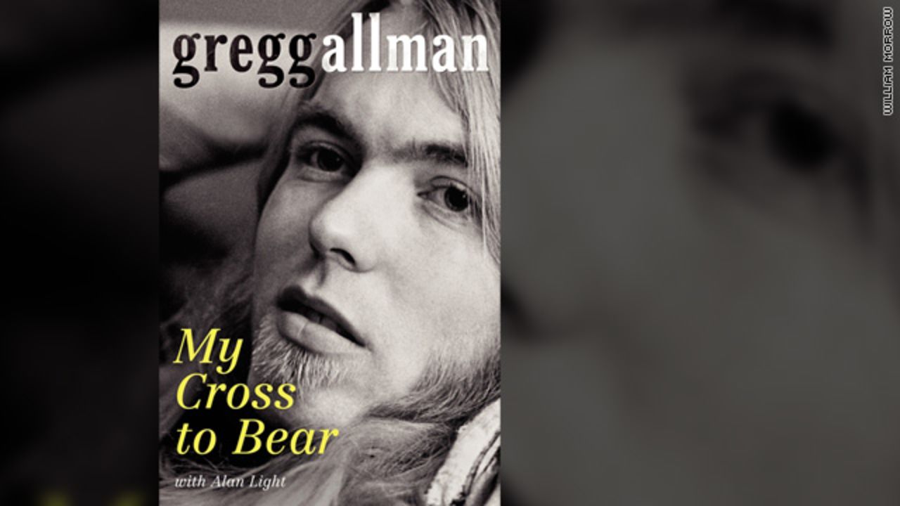 Rocker Gregg Allman's memoir, "My Cross to Bear," is available from William Morrow. 