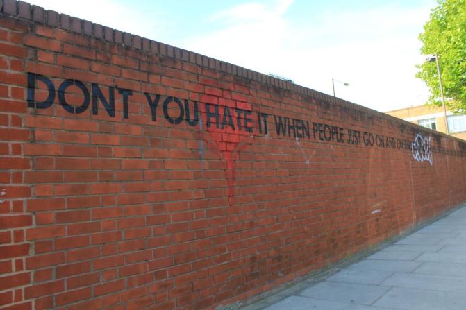 Mobstr works with stencilled letters. This piece in Hackney Wick, now removed, featured a sentence that curved around a wall reading: "Don't you hate in when people just go on and on and on and on ..."