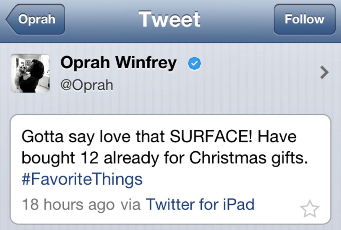In November 2012, Oprah Winfrey wanted to tell the world that Microsoft's new Surface tablet was one of her #FavoriteThings. "Gotta say (I) love that SURFACE! Have bought 12 already for Christmas gifts," <a href="http://www.cnn.com/2012/11/20/tech/social-media/oprah-surface-tweet/">gushed the media queen</a>. So what's the fail? She sent the tweet from her iPad. 