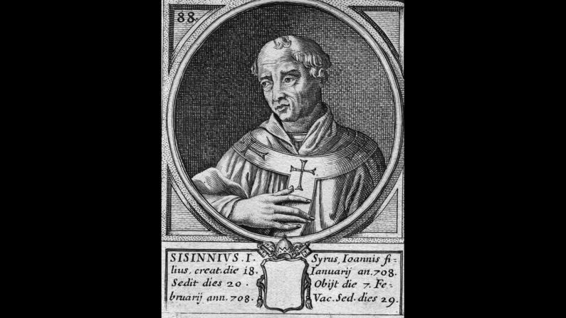 Pope Sisinnius reigned for 21 days in 708.