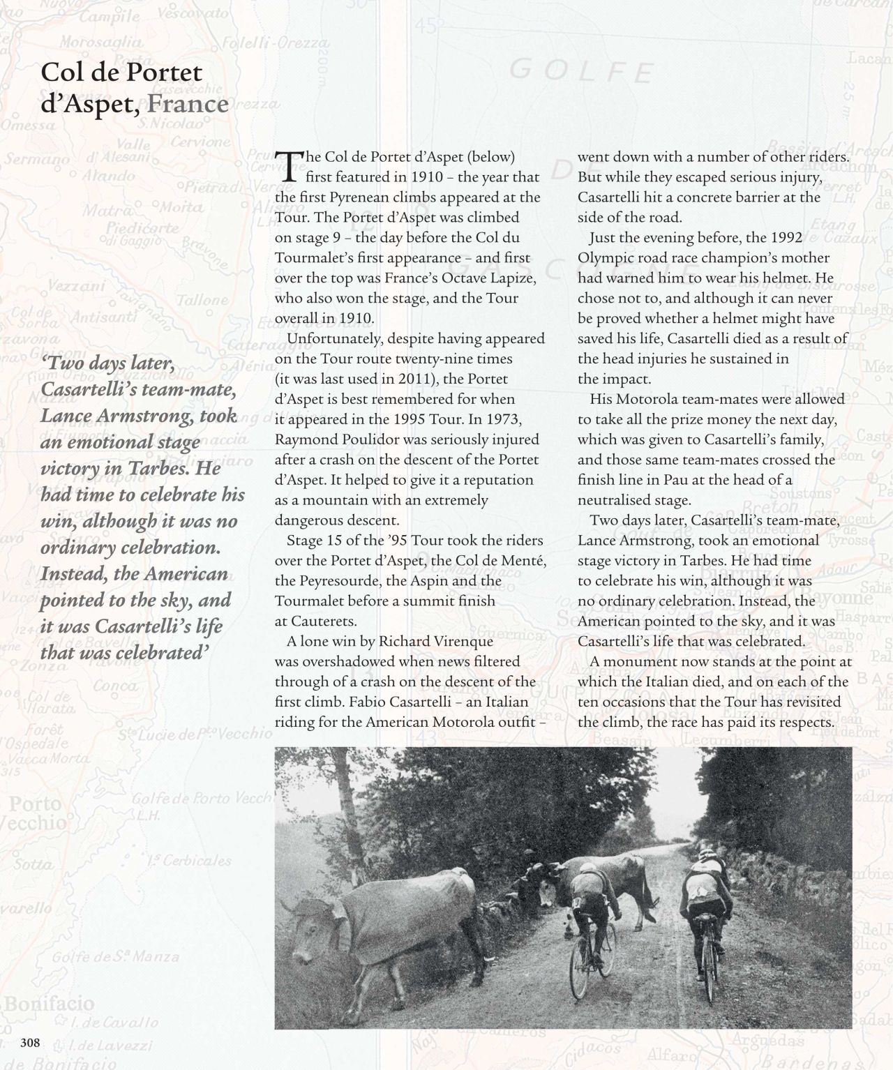 Riders tackle the first Pyrenean climb -- the Col de Portet d'Aspet -- in 1910. France's Octave Lapize was first over the top and won the race. But in 1995 the Col was the scene of tragedy as Italian Fabio Casartelli died after a crash on the descent.   <br /> 