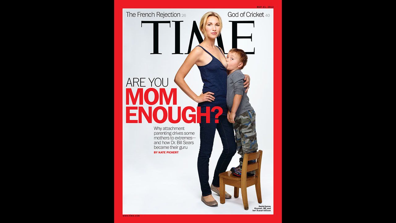 Time magazine's May 21, 2012, cover caused a stir because of the female subject's mostly exposed breast and the age of her son.