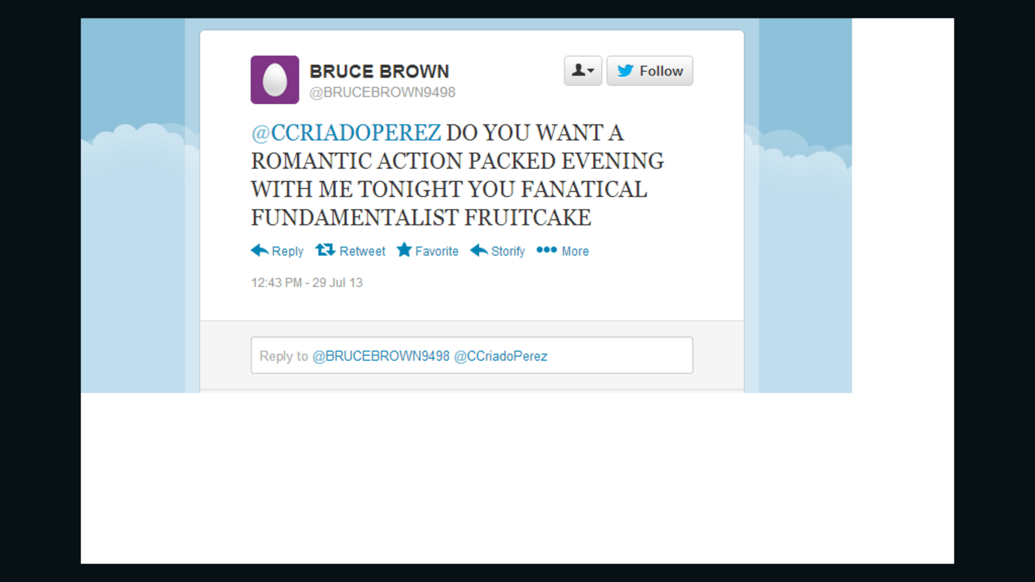 This tweet was sent to Caroline Criado-Perez after her successful campaign to honor a woman on British currency.