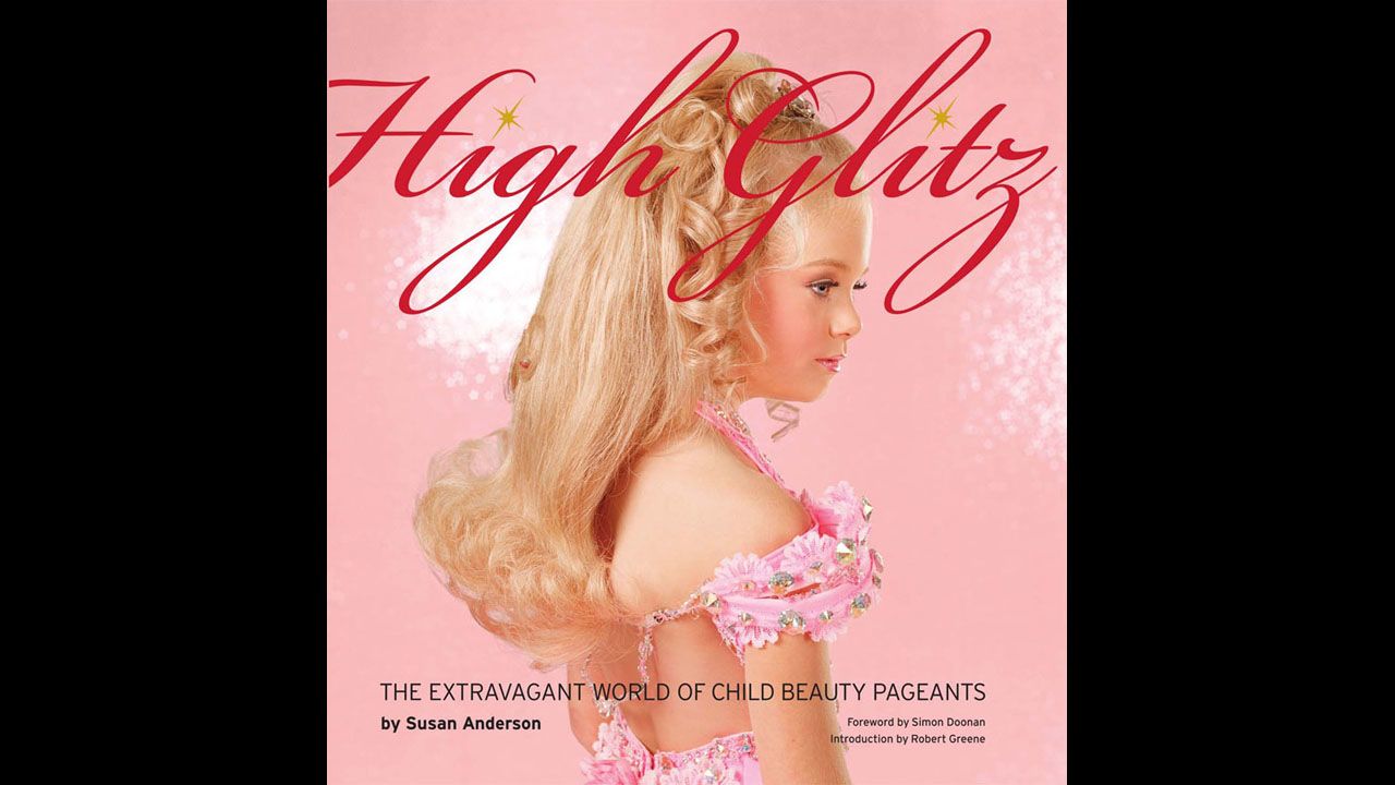 Susan Anderson's book "High Glitz: The Extravagant World of Child Beauty Pageants" looks at America's obsession with youth, fame and beauty as children, some as young as toddlers, compete in pageants across the country.