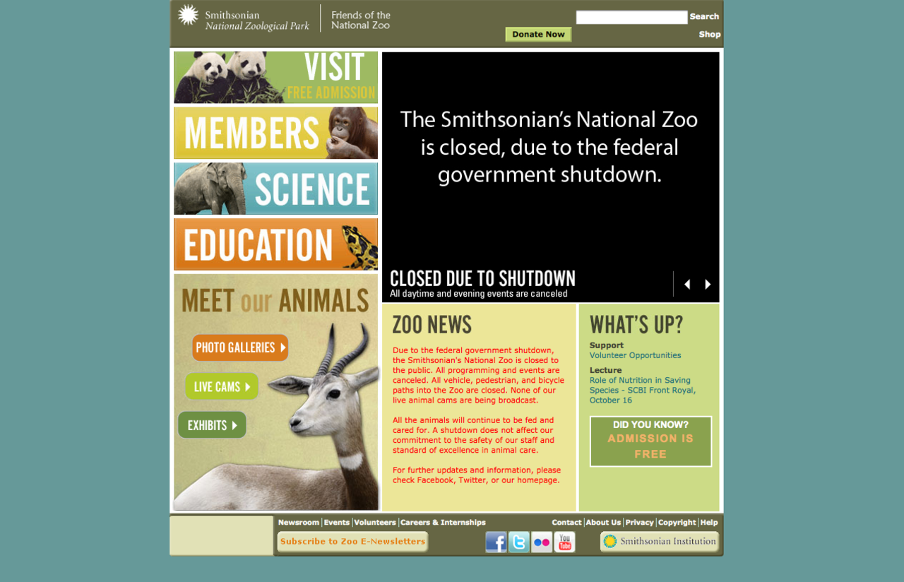 The Smithsonian's National Zoo website states, "All the animals will continue to be fed and cared for. A shutdown does not affect our commitment to the safety of our staff and standard of excellence in animal care."