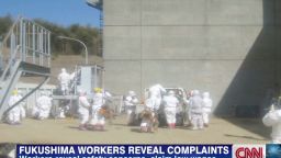 cnni hancocks fukushima workers pkg_00012810.jpg