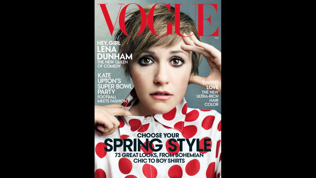 Vogue's February 2014 issue featuring Dunham came under fire from critics who said it was severely edited. Not long after the issue was released, website Jezebel put up a $10,000 reward for anyone who would submit pictures of Dunham before they were retouched. Dunham tweeted, "10K? Give it to charity then just order HBO."