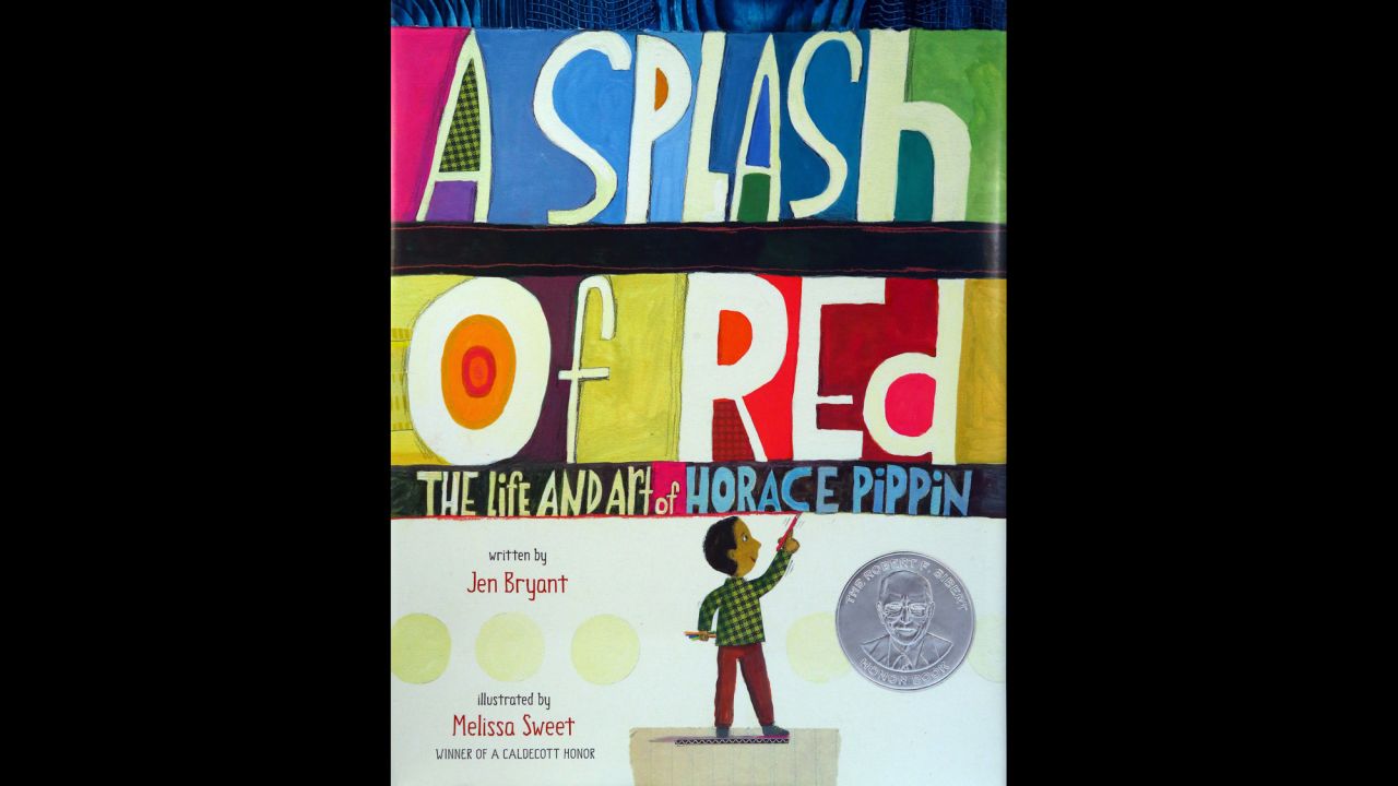 "A Splash of Red: The Life and Art of Horace Pippin," written by Jen Bryant and illustrated by Melissa Sweet, is the winner of the Schneider Family Book Award for children ages 0 to 10.  