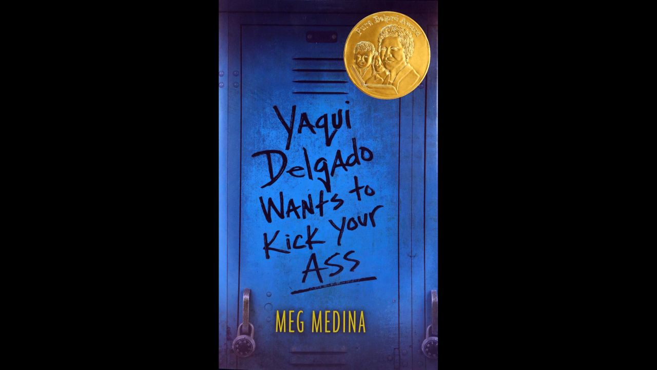 "Yaqui Delgado Wants to Kick Your Ass," written by Meg Medina, is the Pura Belpré author award winner. 
