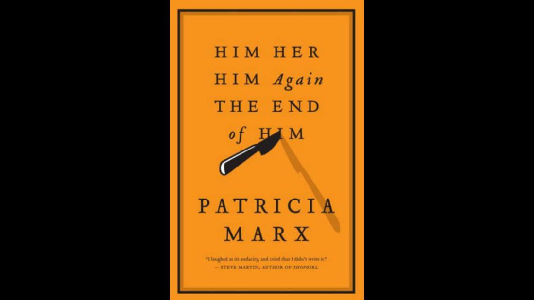 <a href="http://www.amazon.com/Him-Her-Again-End/dp/0743296249" target="_blank" target="_blank">"Him, Her, Him Again, The End of Him,"</a> by Patricia Marx 