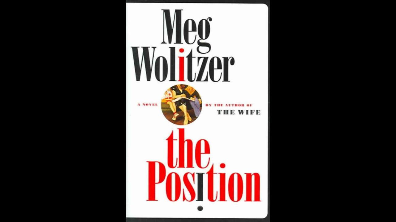 <a href="http://www.amazon.com/Position-Novel-Meg-Wolitzer/dp/074326178X/" target="_blank" target="_blank">"The Position,"</a> by Meg Wolitzer
