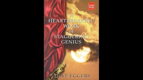 'A Heartbreaking Work of Staggering Genius' by Dave Eggers