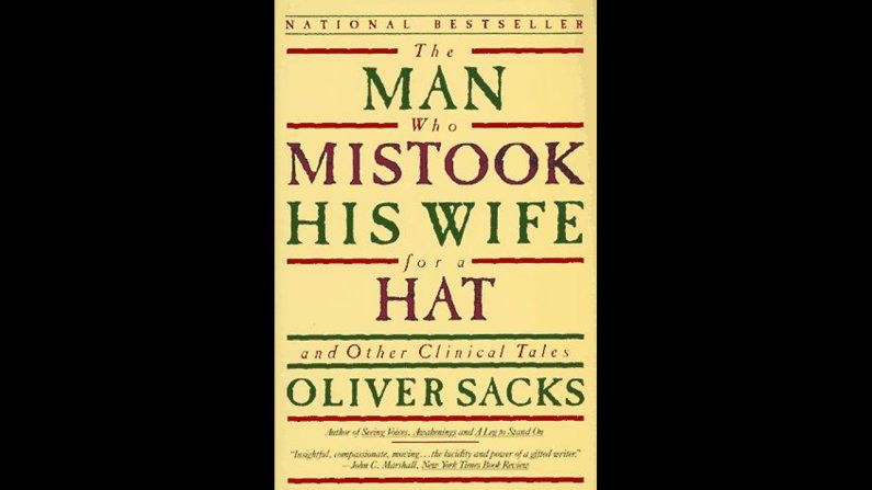 'The Man Who Mistook His Wife For A Hat: And Other Clinical Tales' by Oliver Sacks