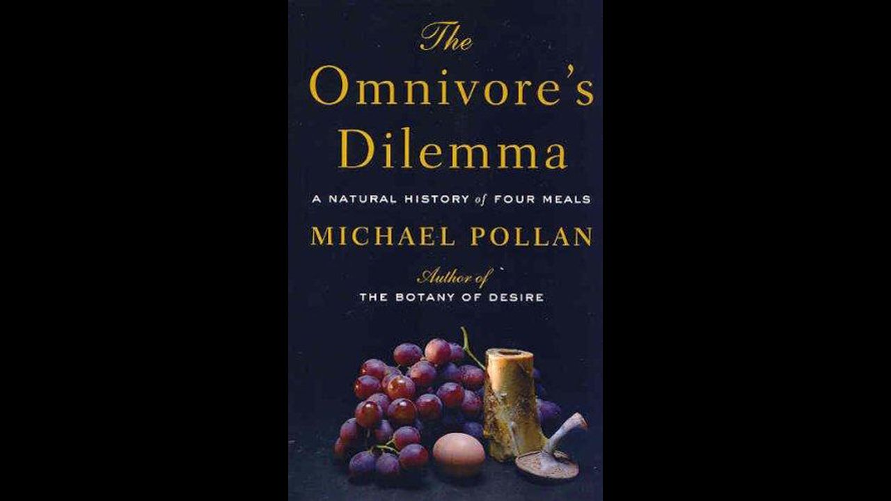 'The Omnivore's Dilemma: A Natural History of Four Meals' by Michael Pollan