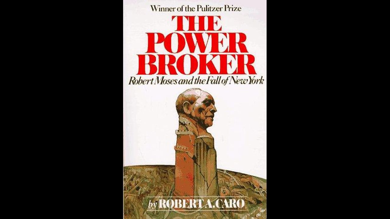 'The Power Broker: Robert Moses and the Fall of New York' by Robert A. Caro