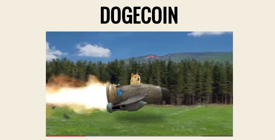 Billy Markus, the creator of Dogecoin, says the cryptocurrency is meant to be fun and accessible. That could explain the<a  target="_blank" target="_blank"> silliness of its website</a>, which features a Shiba Inu zipping around in a rocket ship. "I hope Dogecoin continues to grow as the Internet's tipping currency and brings people joy," he said.