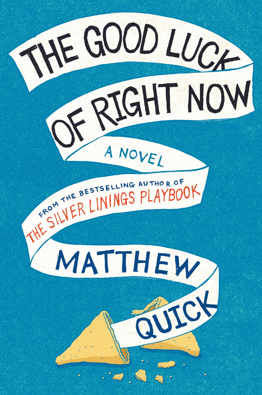 "The Good Luck of Right Now" is Matthew Quick's latest novel.