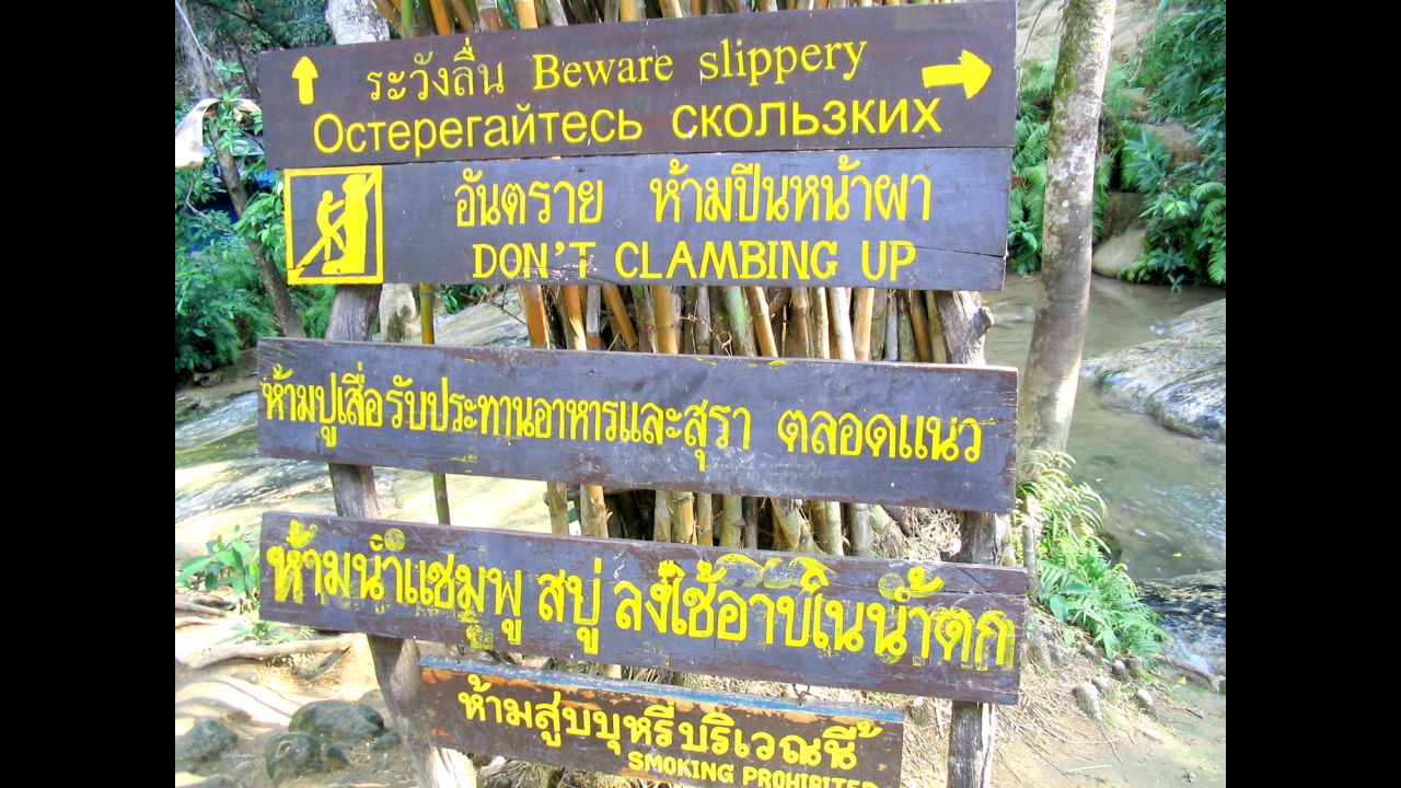 Marie Sager was hiking in Sai Yok National Park in Thailand when she spotted<a href="http://ireport.cnn.com/docs/DOC-1097804" target="_blank"> this grammar error</a>. "I smiled as I knew it was just a human error," she said. Poor grammar and usage don't really bother her, as traveling has taught her that communication is more important than proper grammar.