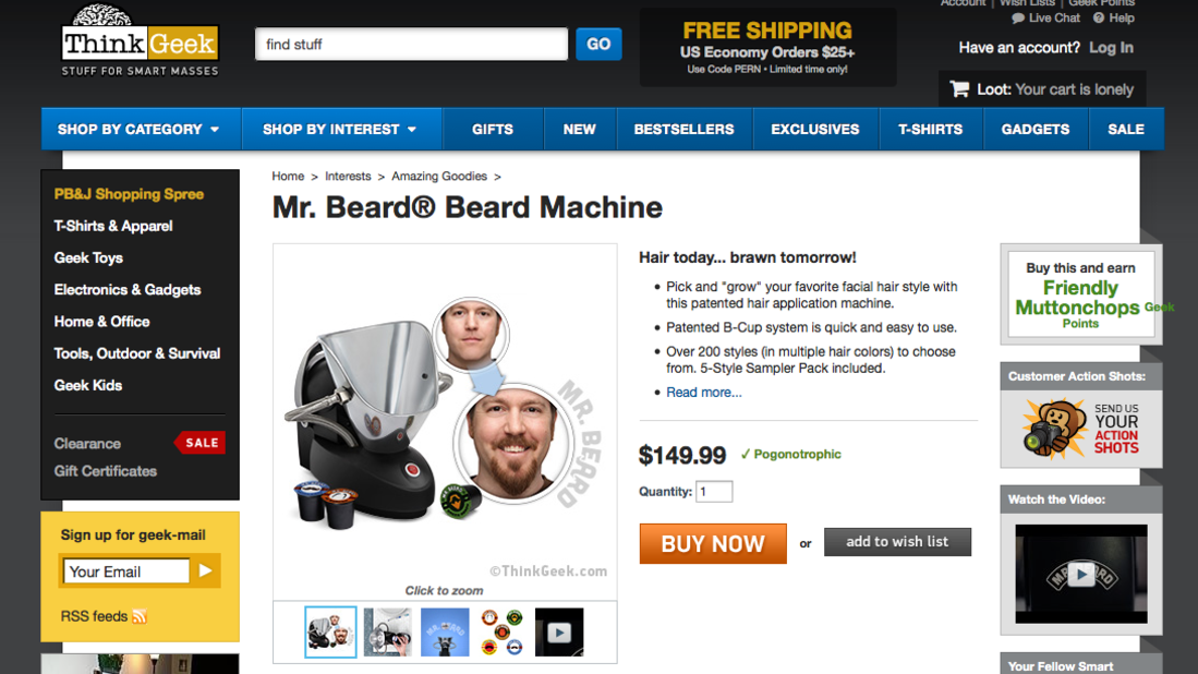 Can't grow a beard? Want to look like a lumberjack, or a hipster? The <a href="http://www.thinkgeek.com/product/1ba3/?pfm=af14_homepage_Featured_1_1ba3" target="_blank" target="_blank">Mr. Beard Machine</a> can give you luxurious facial hair in 60 seconds.
