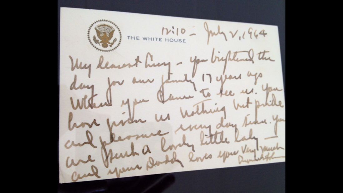 The President's handwritten letter to Luci on her 17th birthday,  on the day he signed the 1964 Civil Rights Act. Luci says he wrote the note because he was too busy to go out to buy a card.