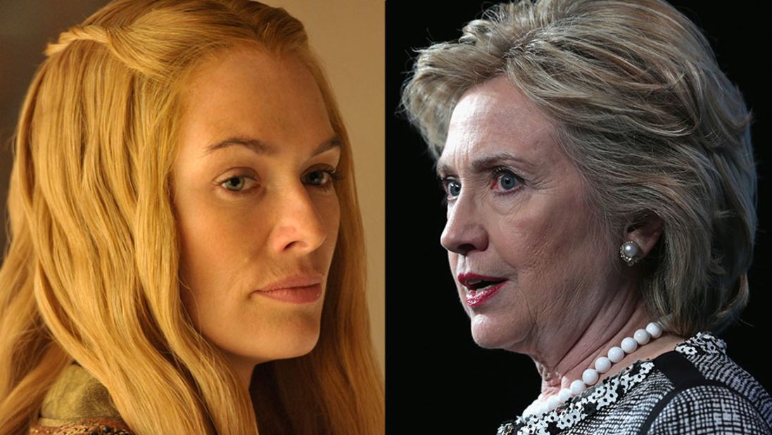 <strong>Cersei Lannister / Hillary Clinton:</strong> OK, so no one is saying Hillary has committed any of the vicious and morally obscene acts linked to Cersei. But when you see the formidable, intelligent queen struggle to assert her will in a male-dominated world and clean up her husband's mess, one could see how Cersei could empathize with Hillary's challenges. Both are women who decided they would not stay home and bake cookies.