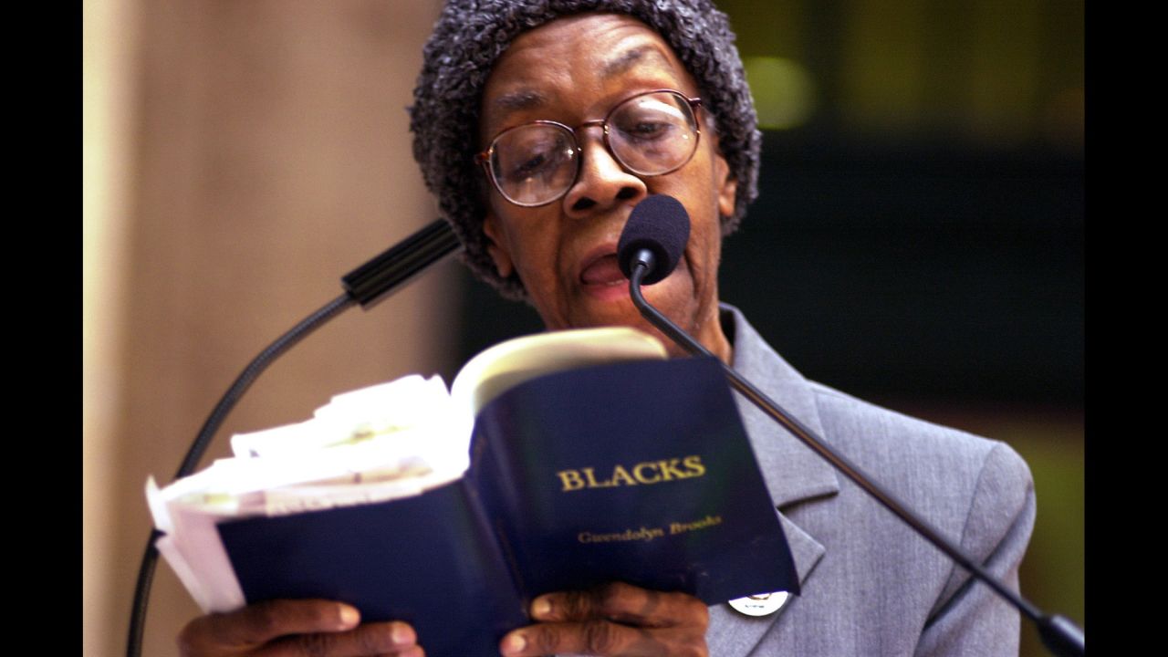 Gwendolyn Brooks was named Illinois Poet Laureate and was the first African-American to be awarded a Pulitzer Prize. Her poems, many of which lyricized the plight of the urban poor such as "We Real Cool," won her a multigenerational following. She also wrote a novel, "Maud Martha." Brooks died in 2000.