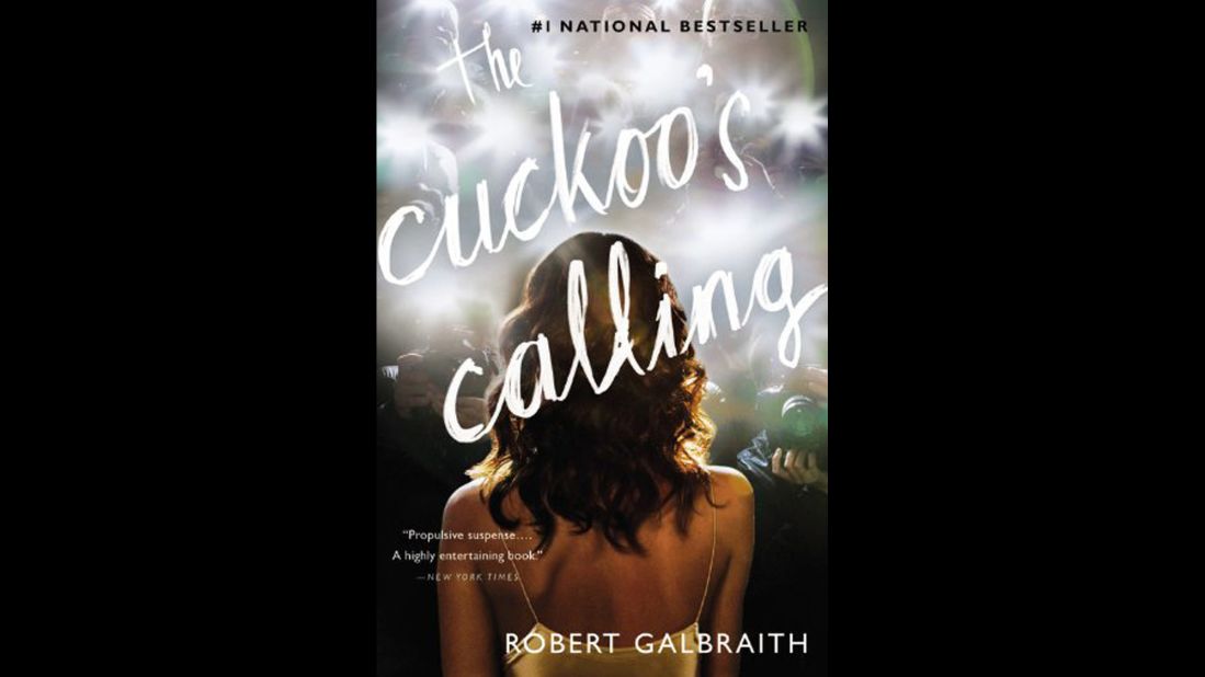 <strong>"The Cuckoo's Calling,"</strong><strong> by Robert Galbraith: </strong>The buzz around this top-notch detective novel reached fever-pitch when its unknown author was unmasked as the creator of a series about a certain boy wizard.