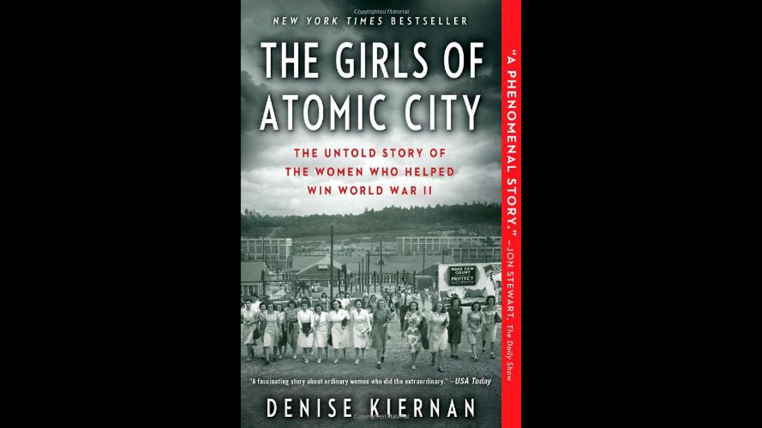 <strong>"The Girls of Atomic City," </strong><strong>by Denise Kiernan: </strong>More real-life inspiration from the era: the little-known story of a mystery-shrouded town in Tennessee and its role in ending World World II, as told by the then-young women who were recruited to work there.