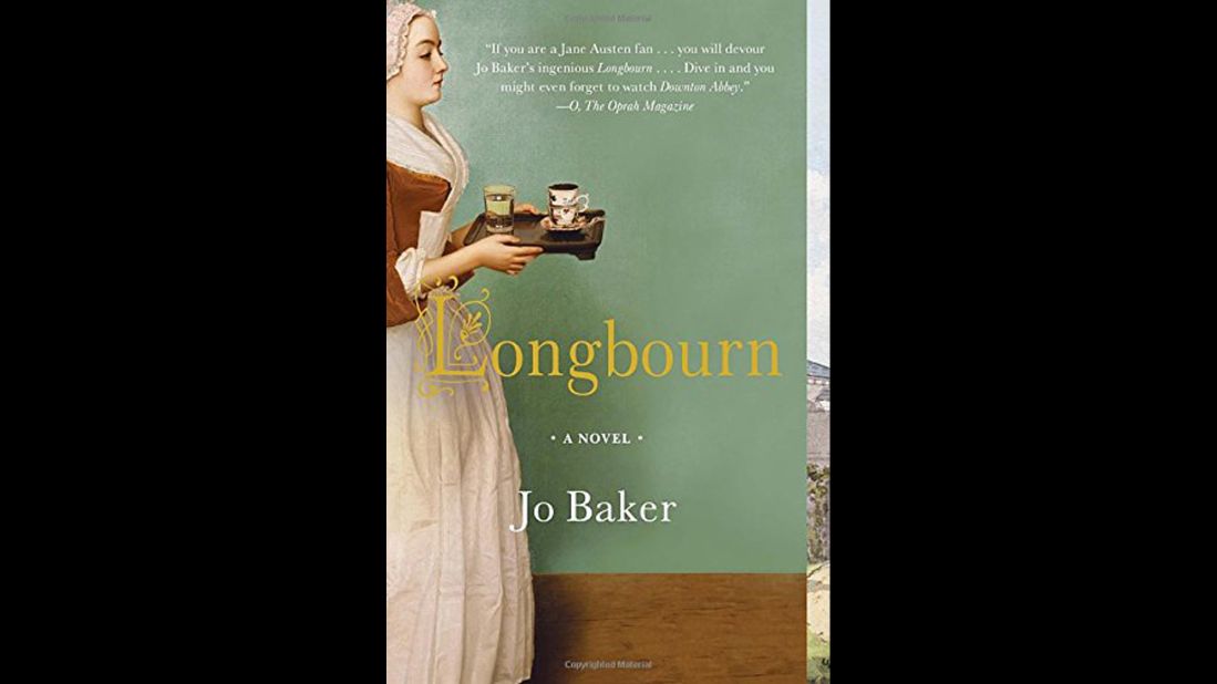 <strong>"Longbourn," by Jo Baker: </strong>Take a Jane Austen classic and skew it through the eyes of the family housemaid and you have Longbourn, Baker's imaginative retelling of "Pride and Prejudice."