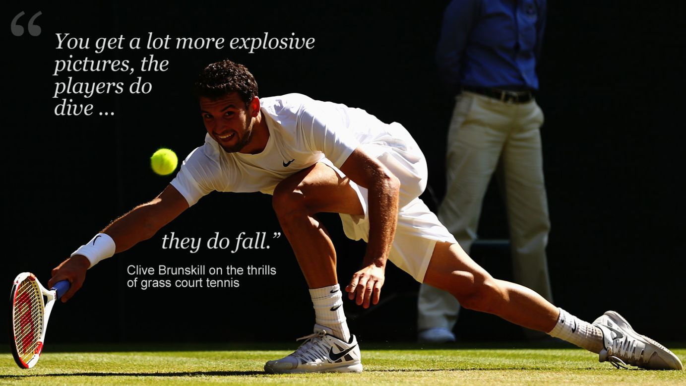 The speed and versatility on display during the Wimbledon fortnight also makes it an ideal subject for Brunskill.<br /><br />"With grass court tennis it is different and fast and you get a lot more explosive pictures and the players do dive, they do fall," he said. <br /><br />"Whereas with hard court tennis at the U.S. Open it's not the same. It's not as exciting to photograph as the grass court."