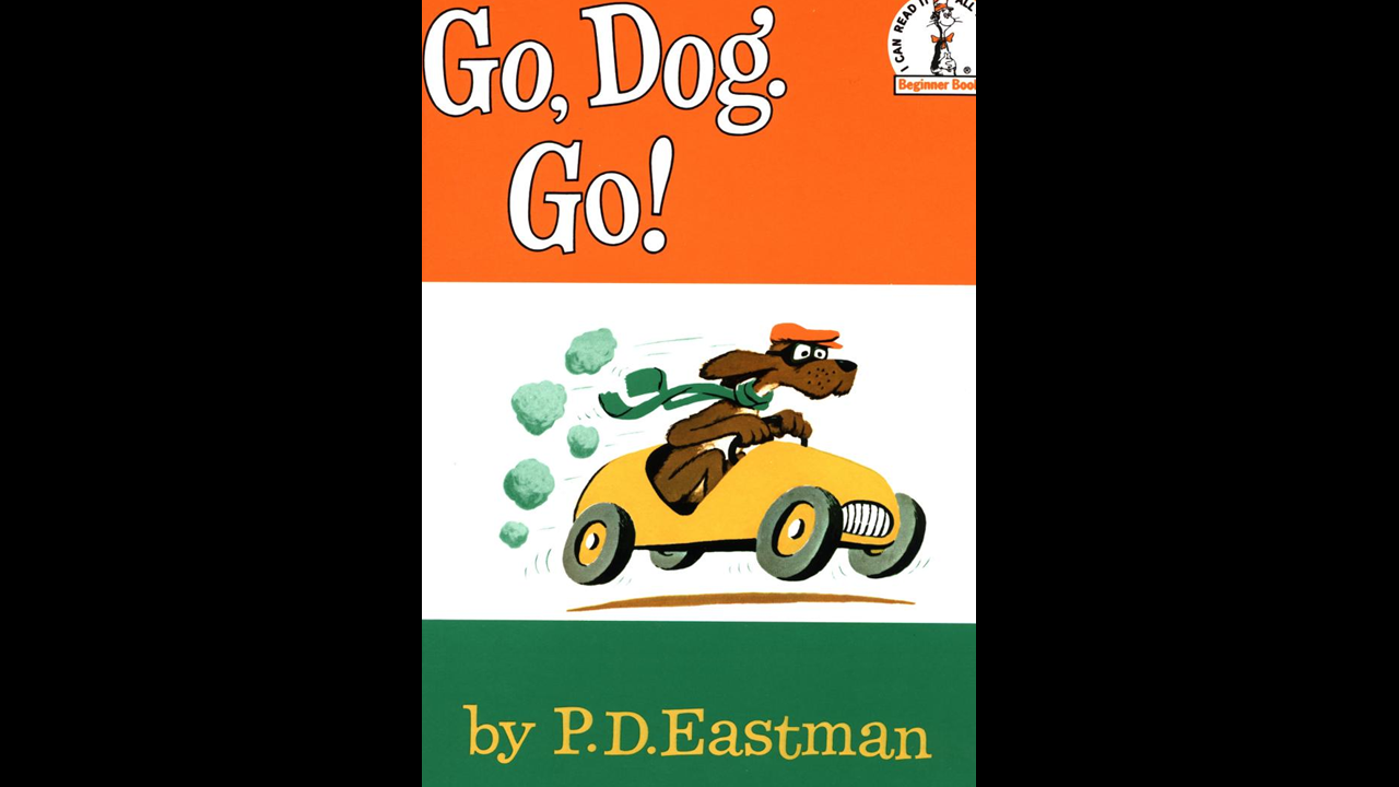 "Go, Dog, Go!" by P.D. Eastman. "I still want the houseboat the dogs jump into the water from!!" — Julie McQueen 