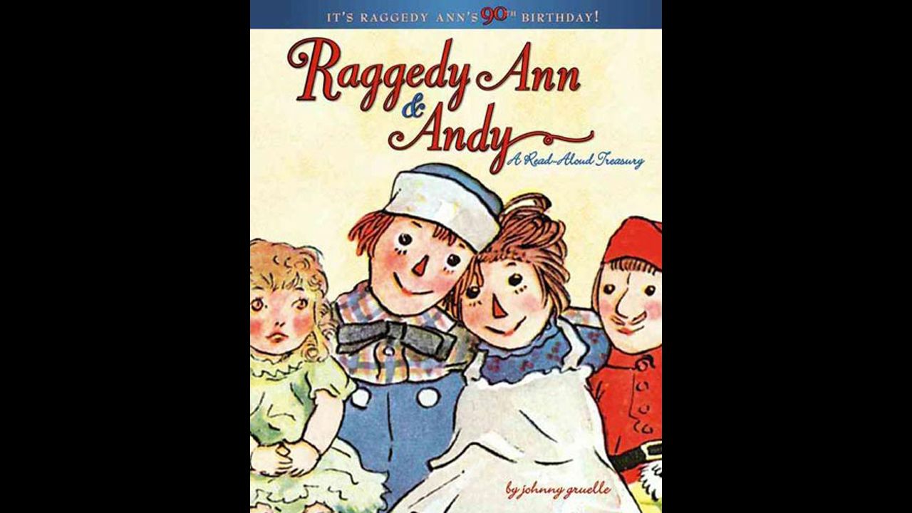 "Raggedy Ann & Andy," by Johnny Gruelle. "My mom ordered the Raggedy Ann & Andy series for me; they were my first hardcover books. I watched for them in the mail and devoured them, hiding from my five younger siblings." — Kim Bennett 