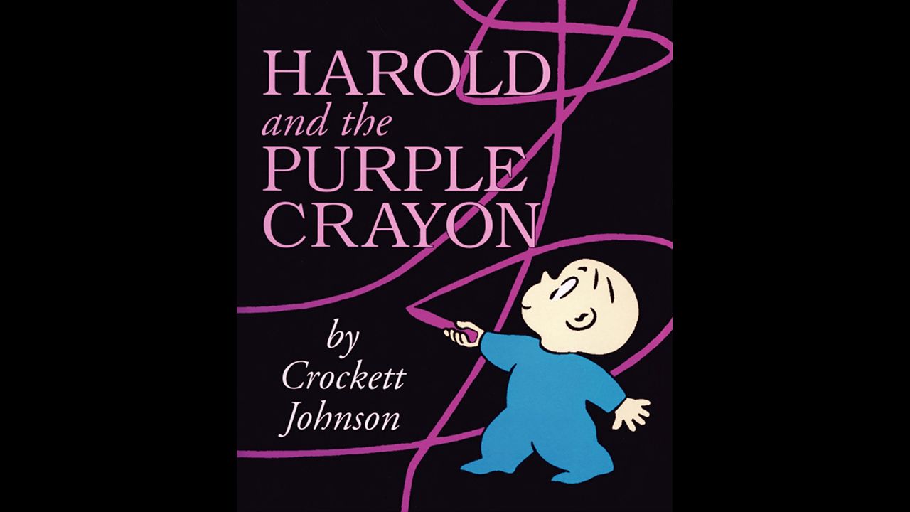 "Harold and the Purple Crayon," by Crockett Johnson. "I was so inspired by Harold's imagination and realized that books could take me anyplace I wanted to go, just like Harold." — Leslie Fischer 