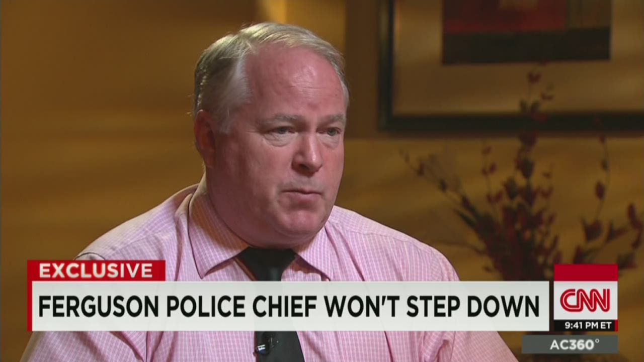 Ferguson Police Chief I Will Not Step Down Cnn 1597