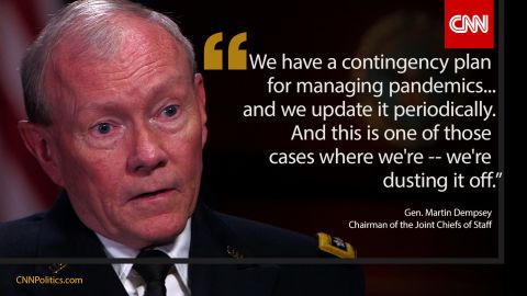 Gen. Martin Dempsey, Chairman of the Joint Chiefs, told CNN the Pentagon is reviewing its plan for pandemics.