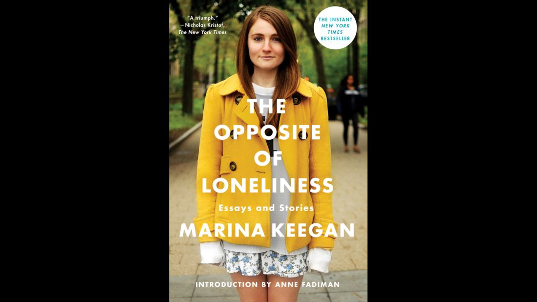<strong>Nonfiction:</strong> Yale graduate and budding writer Marina Keegan was only 22 when she died in a car accident in May 2012. But the work she left behind, which has been gathered into an essay collection called "<a href="https://www.goodreads.com/book/show/18143905-the-opposite-of-loneliness" target="_blank" target="_blank">The Opposite of Loneliness</a>," shows wisdom and talent far beyond her years. 