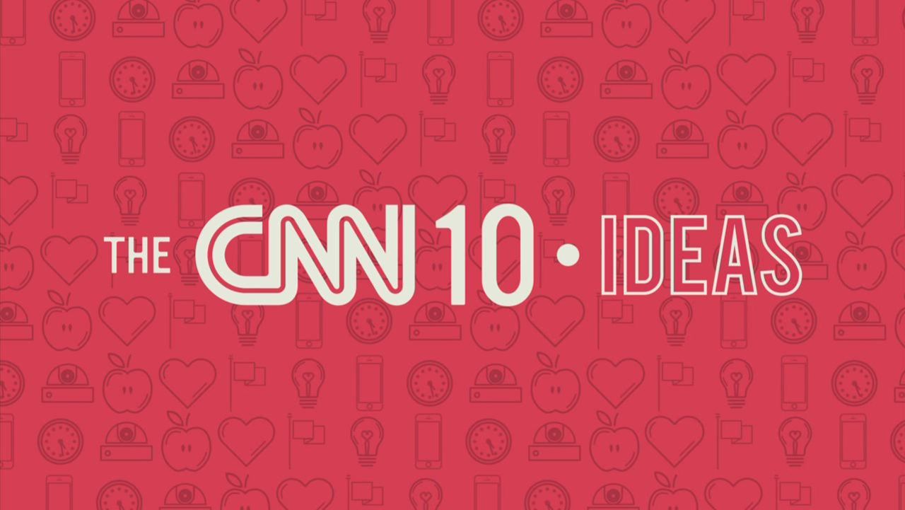 cnn 10 ideas orig mg_00005716.jpg