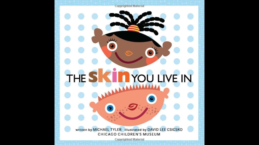 "The Skin You Live In," written by Michael Tyler and illustrated by David Lee Csicsko, offers vivid illustrations and descriptions of skin colors.