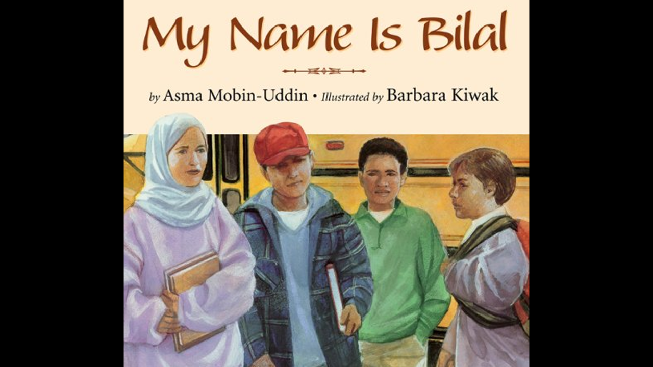 "My Name is Bilal," written by Asma Mobin-Uddin and illustrated by Barbara Kiwak, is the story of a boy teased by his classmates for being Muslim, and wondering if he should go by another name, Bill.