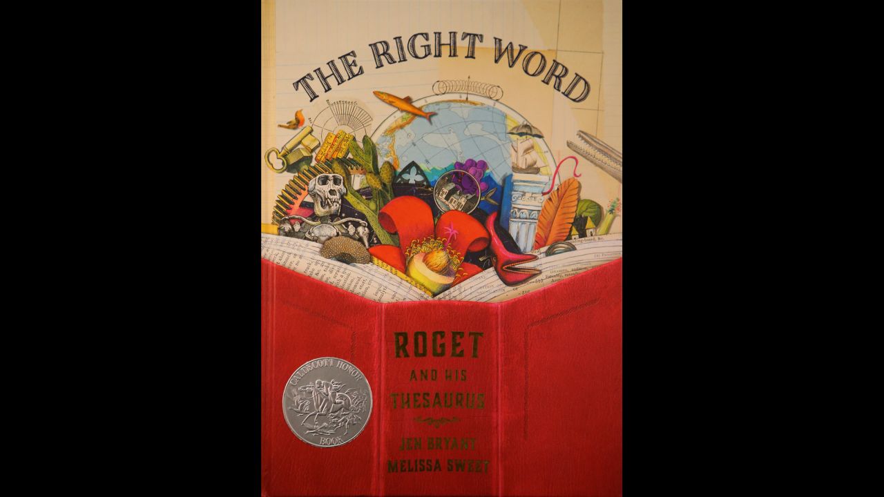 "The Right Word: Roget and His Thesaurus," written by Jen Bryant, is the Sibert Award winner. 