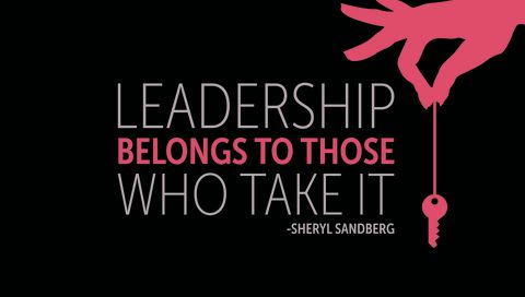 "Leadership belongs to those who take it." -- Sheryl Sandberg. Designed by <a href="https://twitter.com/irmaknurs" target="_blank" target="_blank">Irmak Sunal</a>. Nominated by Jesse Reyes via email. 