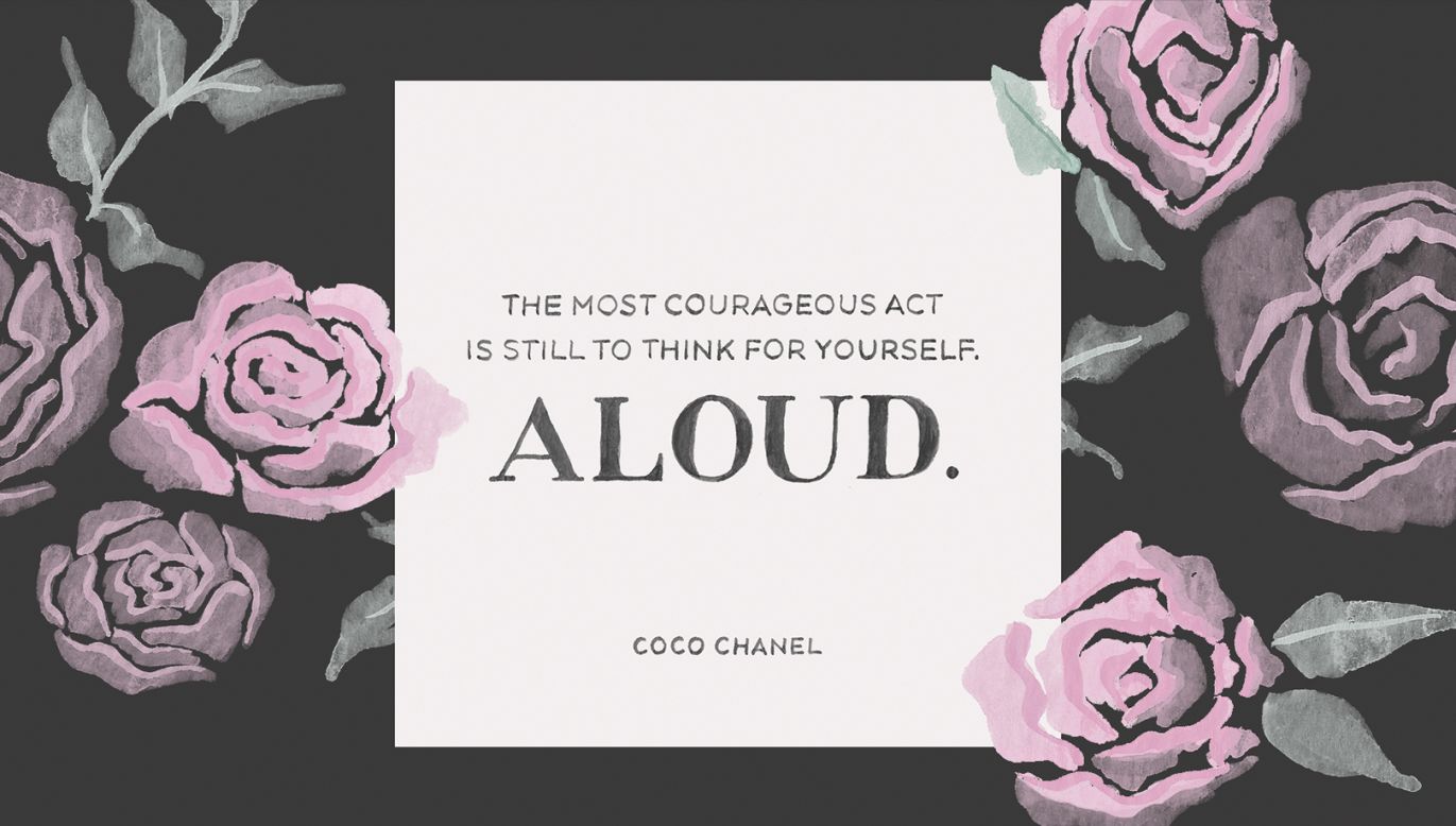 "The most courageous act is still to think for yourself. Aloud." -- Coco Chanel. Designed by <a href="https://twitter.com/vinasiue" target="_blank" target="_blank">Venus Fung</a>. Nominated by <a href="https://twitter.com/elisaCNN" target="_blank" target="_blank">Elisa Berkowitz</a>, CNN Leading Women's Executive Producer. 
