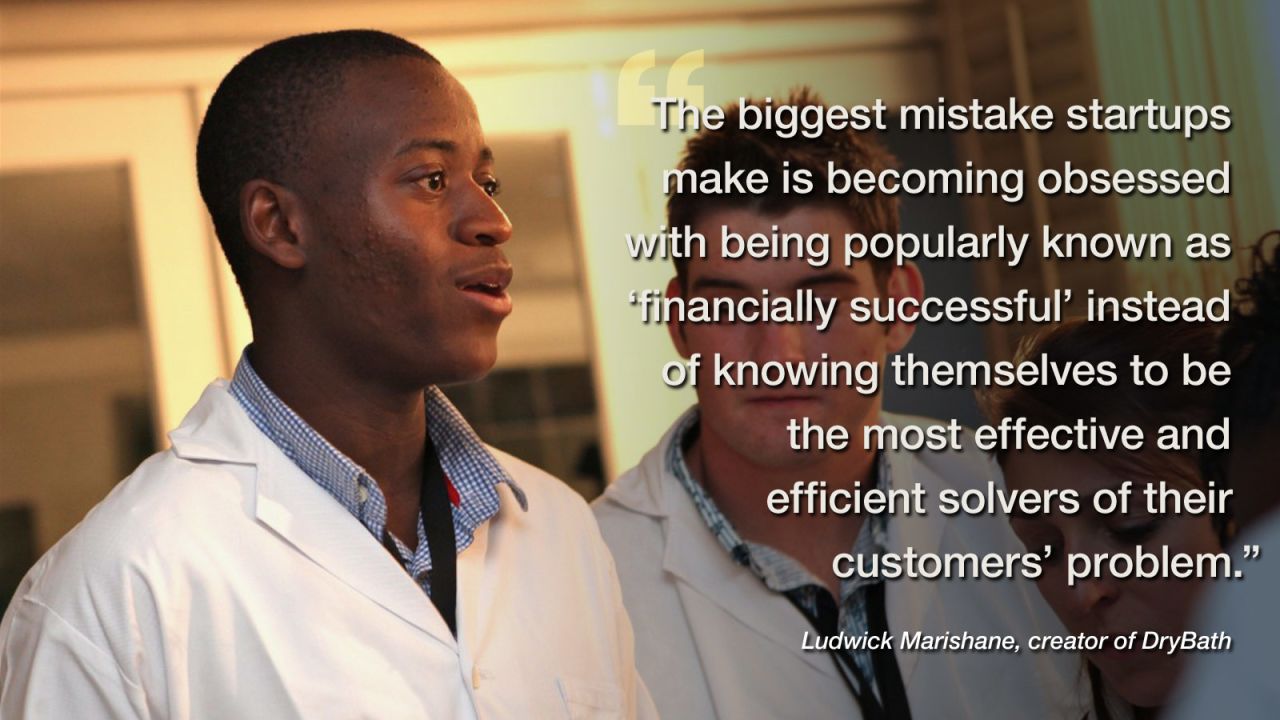 <a href="http://www.headboy.org/" target="_blank" target="_blank">South African entrepreneur Ludwick Marishane</a> uses his own company's experiences while developing his DryBath product to highlight the problem he thinks most startups suffer from -- the notion that popularity equates to success. <br /><br />He adds: "In the age of TechCrunch (et al) and million dollar-funding rounds, lots of startups forget that it's not investor funding that makes a business, but rather a happy paying customer."<br /><br /><a href="https://www.cnn.com/2014/03/10/business/drybath-how-to-keep-clean/" target="_blank"><strong>Learn more about Marishane's own startup company, Headboy Industries</strong></a>